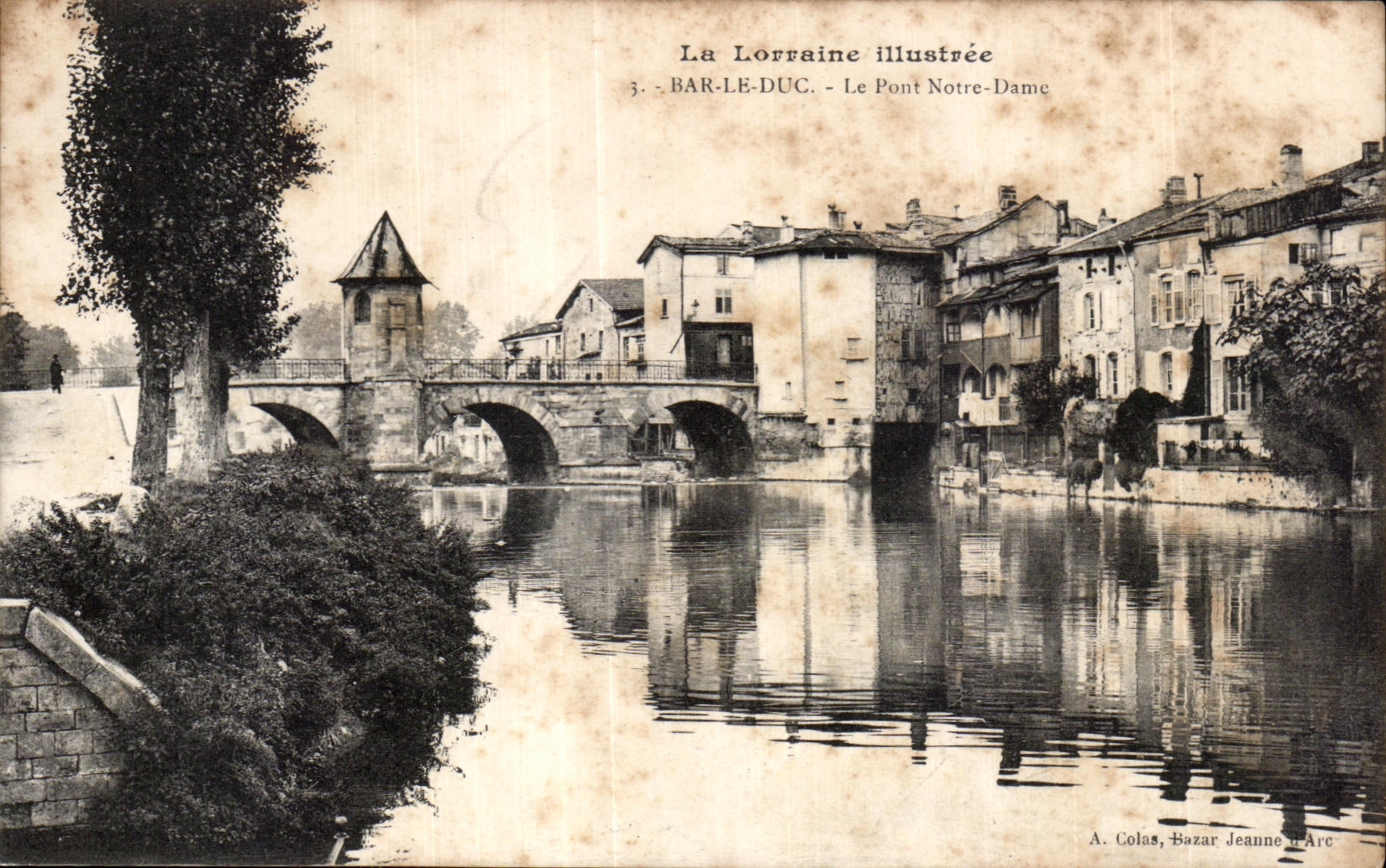 Bar-le-Duc - Le Pont Notre-Dame — La Lorraine illustrée, n°3, éditeur A. Colas, Bazar Jeanne d'Arc