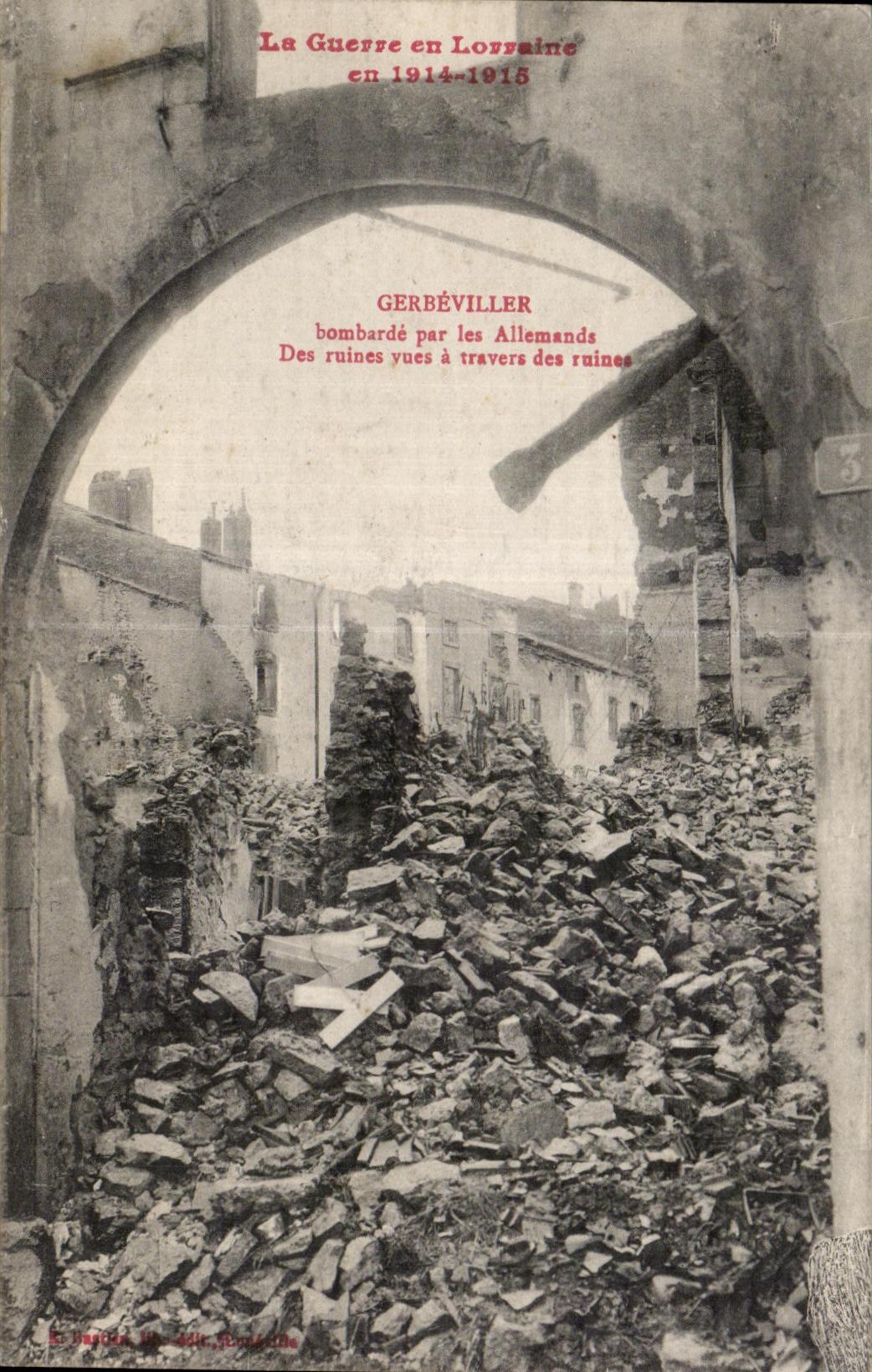 CPA La Guerre en Lorraine en 1914-1915 gerbeviller bombarde par les allemands des ruines vues a travers des ruines