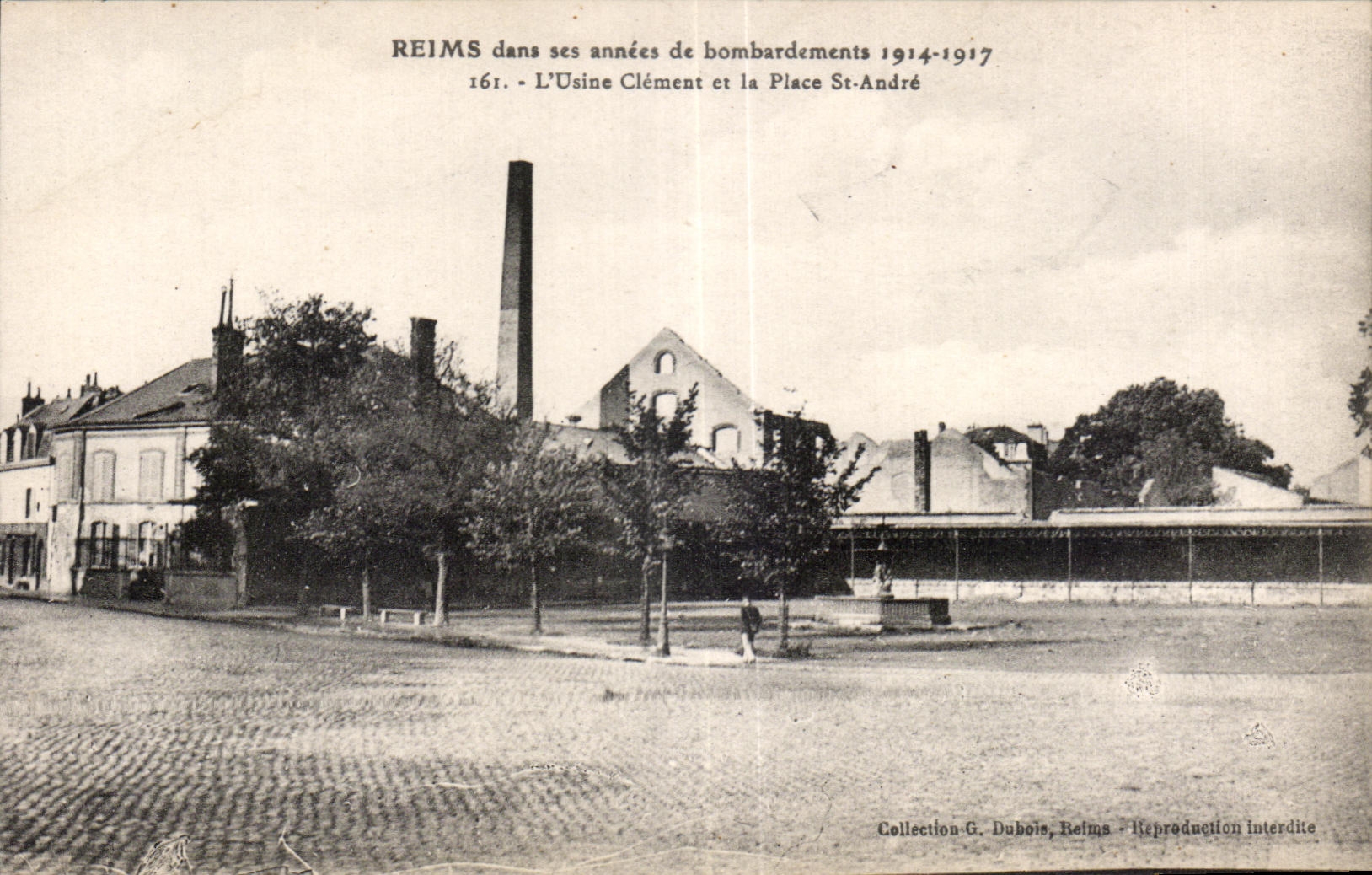 Reims während der Bombardements 1914-1917 — Die Clément-Werke und der St-André-Platz — G. Dubois, Reims