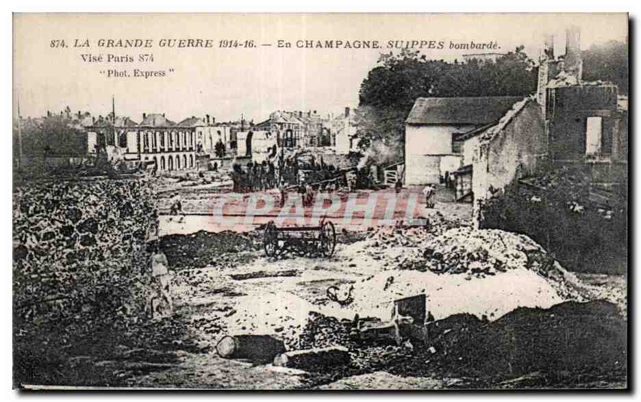 Champagne, Suippes bombardé — La Grande Guerre 1914-16 — Visé Paris 874 — Phot. Express