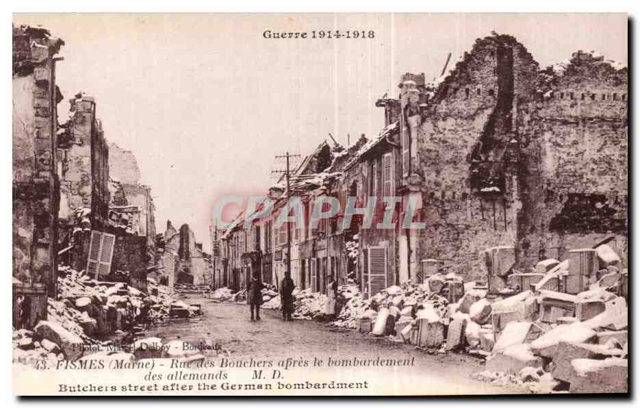 CPA Rue des bouchers apres le bombardement des allemands Fismes