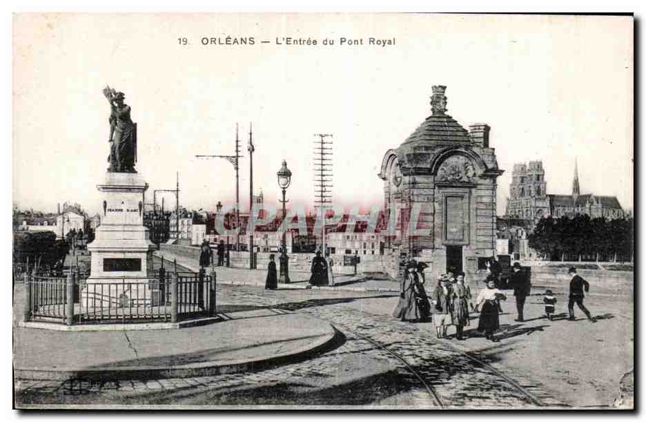 Orléans — L'Entrée du Pont Royal — Éditeur : M.P. Le Deley, Paris, n° 19