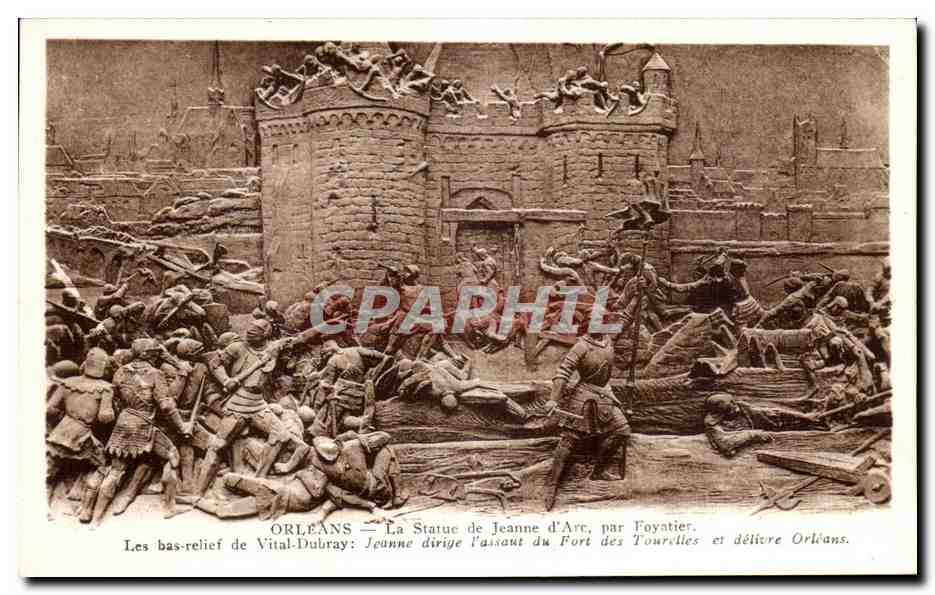 CPA Orleans La Status de Jeanne d arc par Foyatier Les bas relief de Vital Dubray Jeanne dirige l assaut du Fort des 