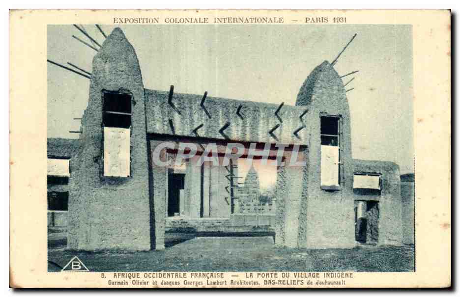 Afrique Occidentale Française — La Porte du Village Indigène — Exposition Coloniale Internationale — Paris 1931 — Architectes : Germain Olivier et Jacques Georges Lambert