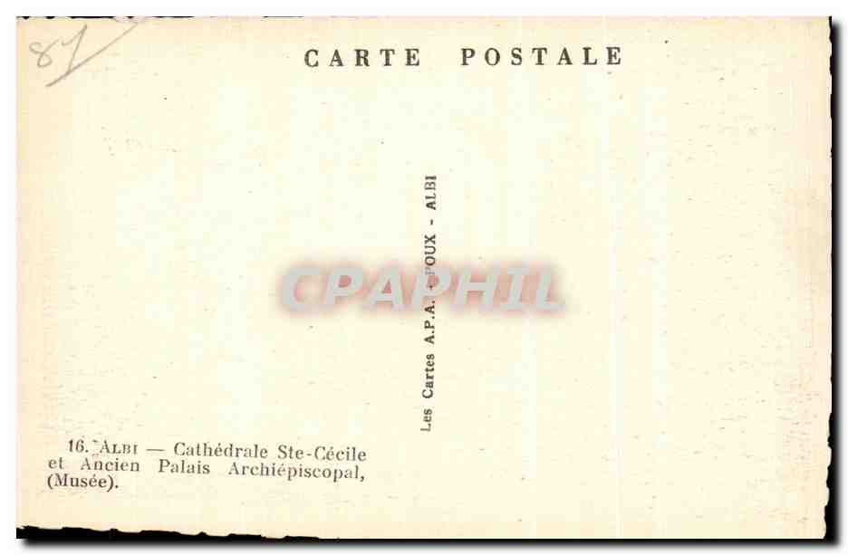 Albi — Kathedrale Sainte-Cécile und ehemaliger Archiepiskopaler Palast (Museum) — Les Cartes A.P.A. POUX — Rückseite
