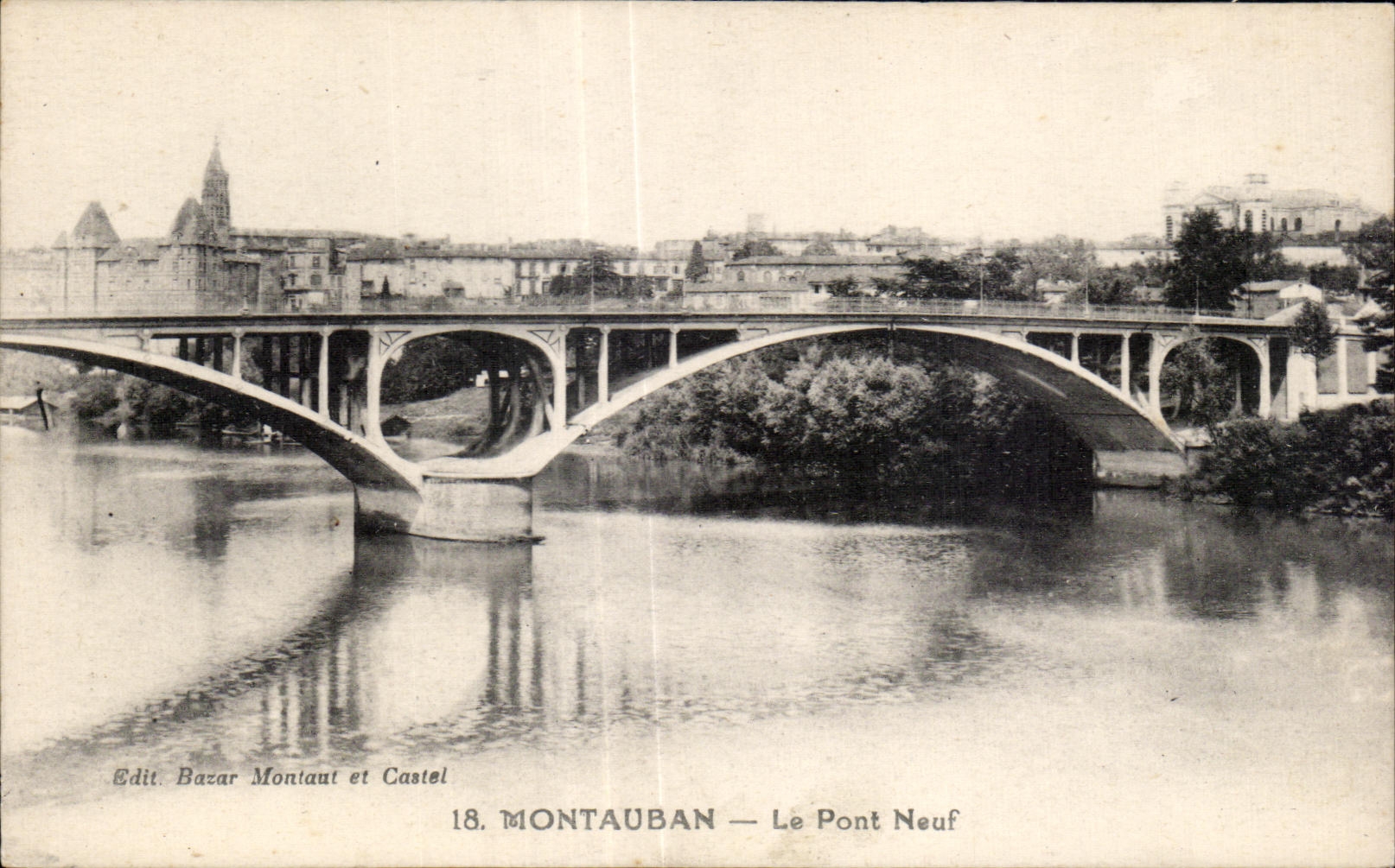 Montauban — Le Pont Neuf — Edit. Bazar Montaut et Castel, n°18