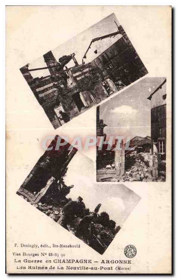 Les Ruines de La Neuville-au-Pont (Marne) — La Guerre en Champagne - Argonne — F. Desingly, édit., Ste-Menehould N° 88-89-90