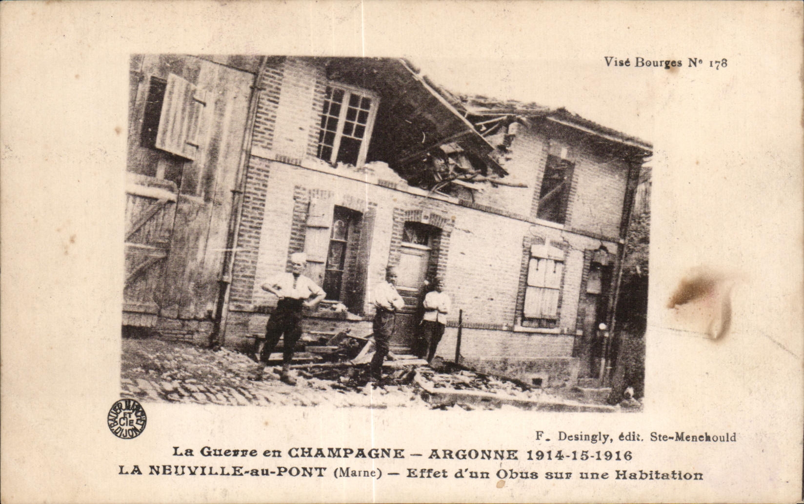 La Neuville-au-Pont (Marne) — Effet d'un Obus sur une Habitation — F. Desingly, édit. Ste-Menehould N° 178