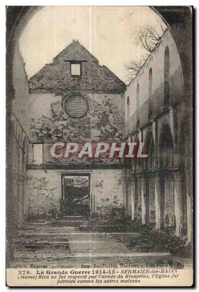 CPA La Grande Guerre Sermaize les Bains (Marne) Rien ne ful repecte par l armee du Kronprinz l Eglise fut petroice comme
