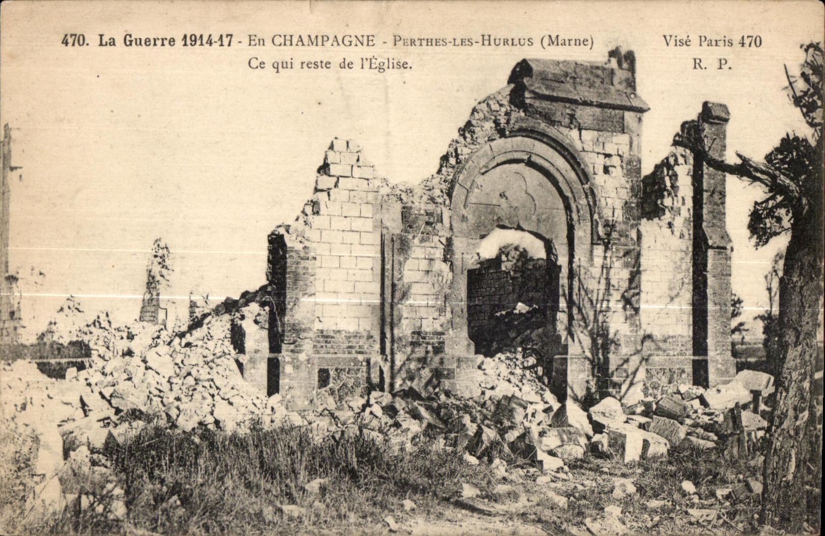 Perthes-les-Hurlus (Marne) — Ruinen der Kirche nach dem Krieg 1914-17 — Visé Paris 470 R.P.