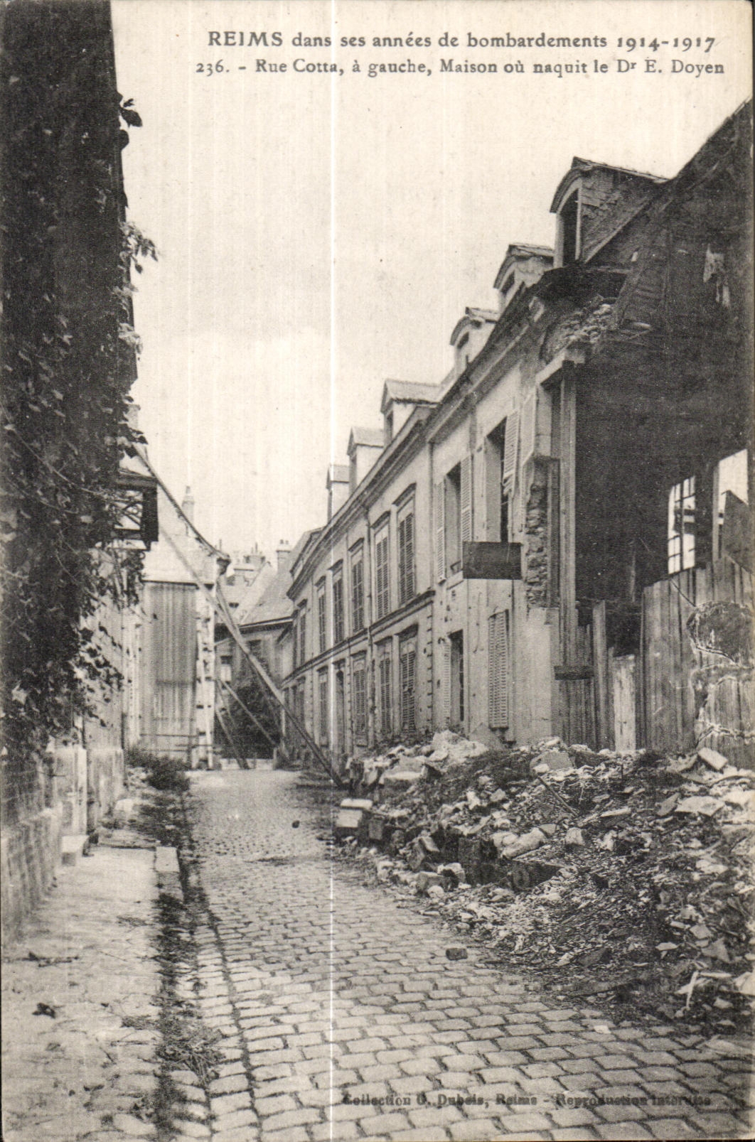 Reims dans ses années de bombardements 1914-1917 — Rue Cotta, maison où naquit le Dr E. Doyen — Collection O. Dubois, Reims