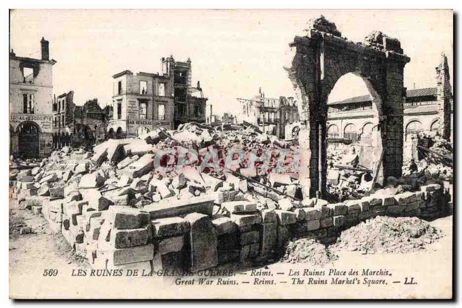 Les Ruines de la Grande Guerre — Reims — Les Ruines Place des Marchis — LL. — N° 569