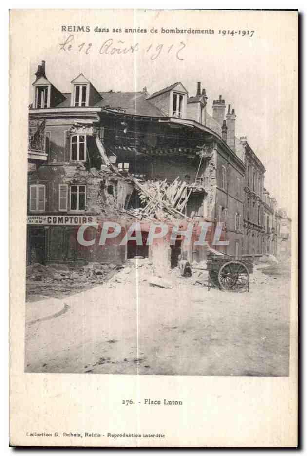 Reims dans ses années de bombardements 1914-1917 — Place Lnton — Collection G. Dubois, Reims
