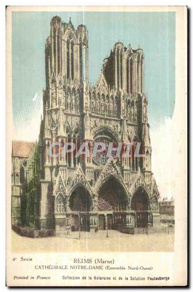 Reims (Marne) — Cathédrale Notre-Dame (Ensemble Nord-Ouest) — 4e Série, Collection de la Kolarsine et de la Solution Pautaubege