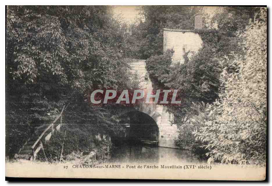 CPA Chalons sur Marne Pont de l arche Mauvillain (XVI) Siecle