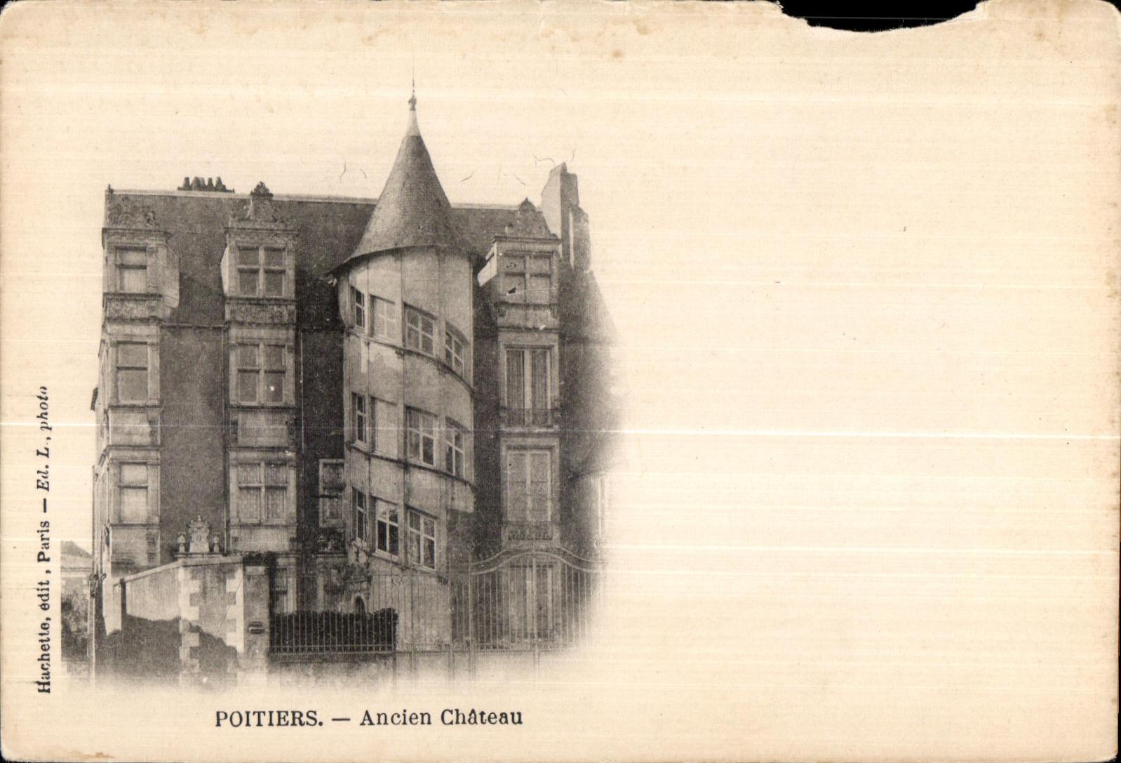 Poitiers — Ancien Château — Hachette, édit. Paris, photo. L.