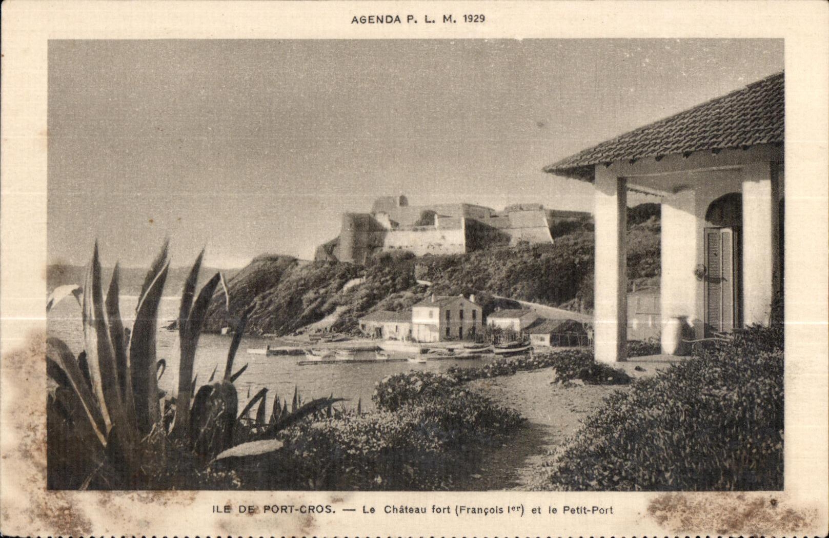 Ile de Port-Cros — Le Château fort (François Ier) et le Petit-Port — Agenda P. L. M. 1929