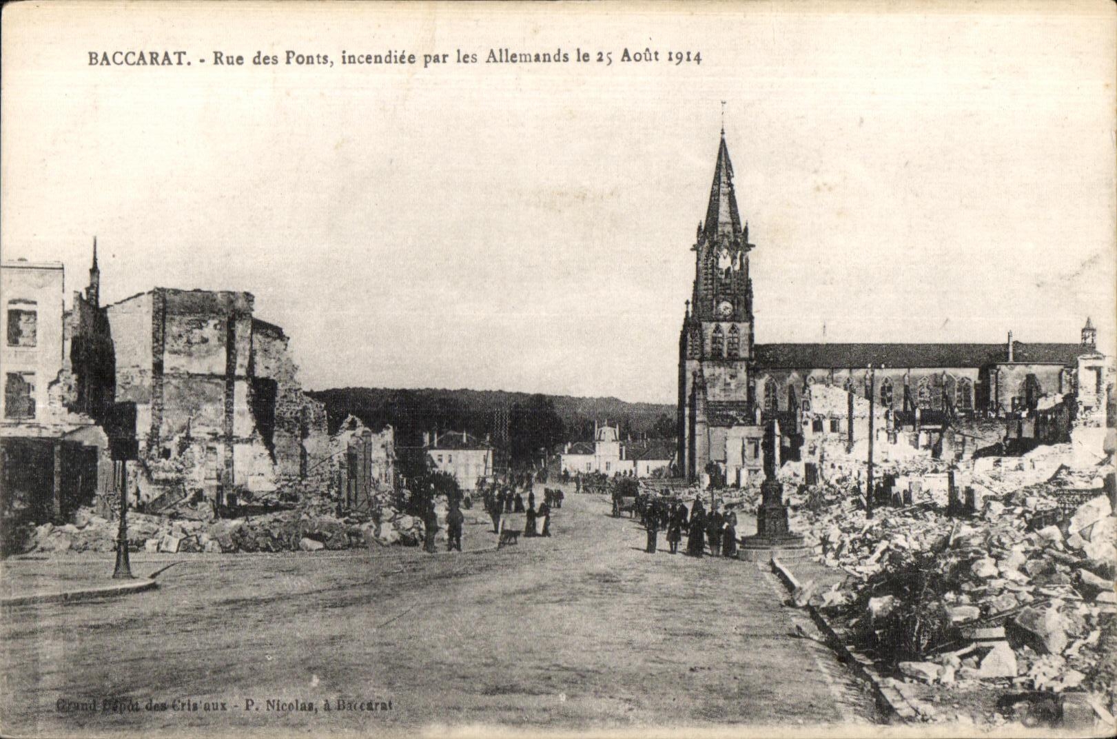 Baccarat - Rue des Ponts incendiée par les Allemands le 25 Août 1914 — Grand Papier des Érissaux, P. Nicolas, à Baccarat