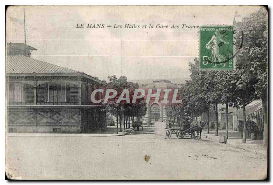 CPA Le Mans Les Halles et la Gare Tramways