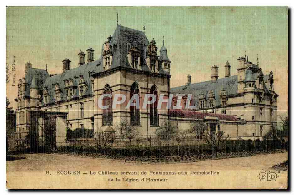 CPA Ecouen Le Chateau servant de Pensionnat sux Demoiselles de la Legion d Honneur