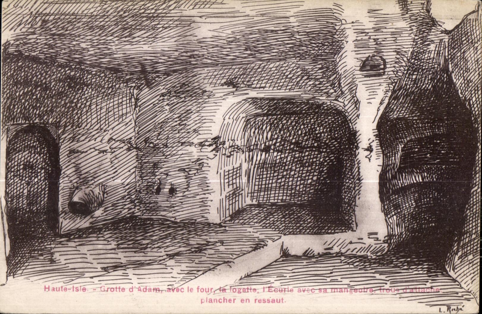 Haute-Isle - Grotte d'Adam — avec le four, la logatte, l'Écurie avec sa mangeoire, trou d'attache, plancher en ressaut — L. Rabe