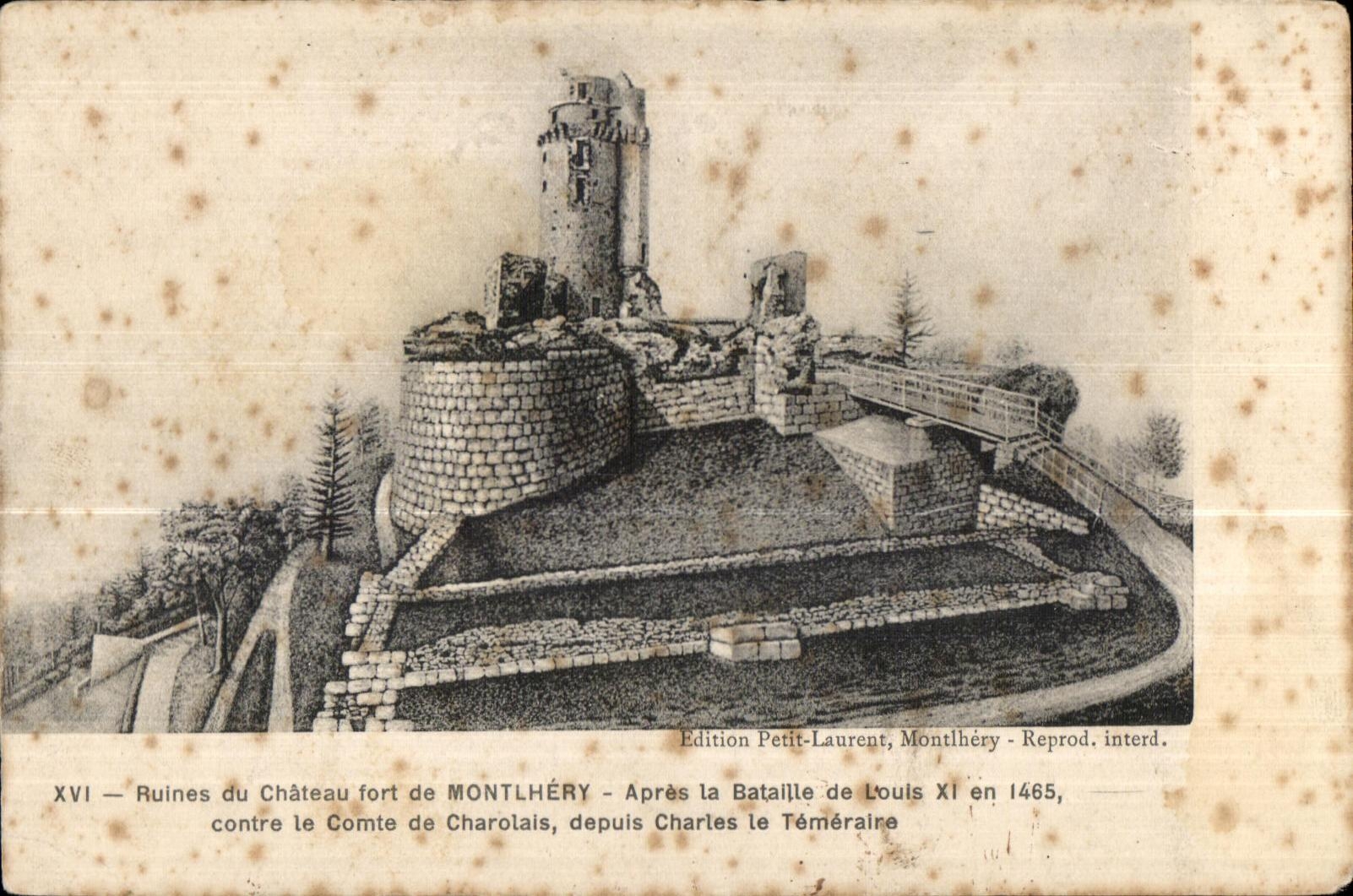 Ruins of the Fortified Castle of Montlhéry — After the Battle of Louis XI in 1465, against the Count of Charolais, from Charles the Bold — Edition Petit-Laurent, Montlhéry