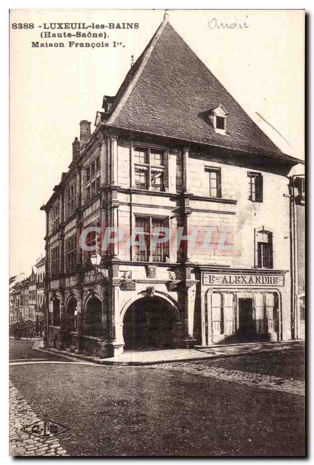 Luxeuil les Bains - La Maison Francois I - CPA 