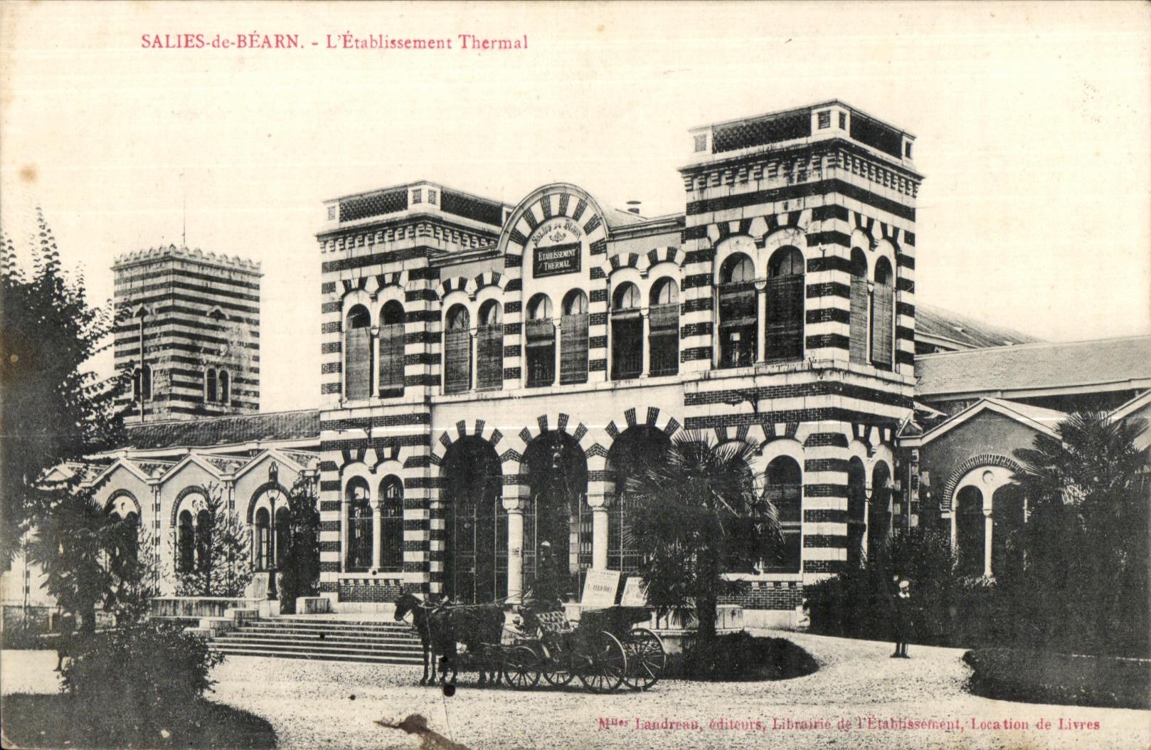 SALIES-de-BÉARN - L'Établissement Thermal — N°64, éditeur Landreau