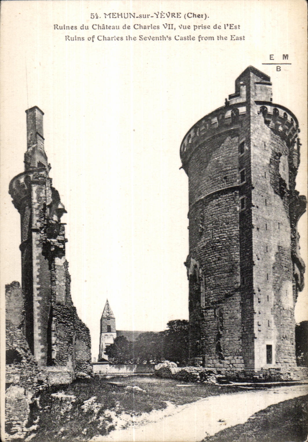 Ruines du Château de Charles VII à Mehun-sur-Yèvre (Cher) — vue prise de l'Est — Éditeur EMB
