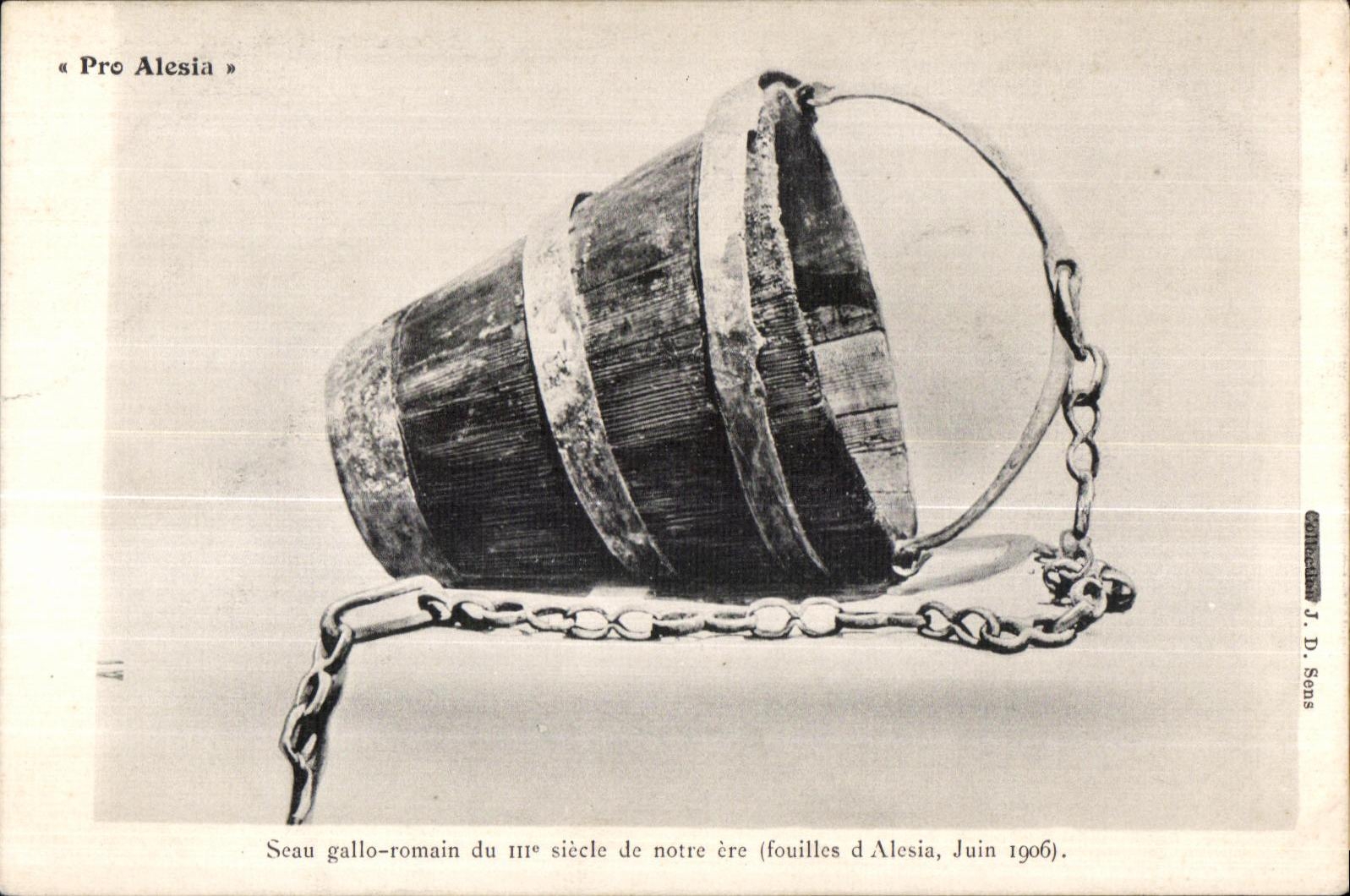 Seau gallo-romain — fouilles d'Alesia, Juin 1906 — J.D. Sons
