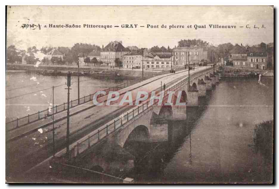 CPA Haute saone Pittoresque Gray Pont de plerre et qual Villeneuve