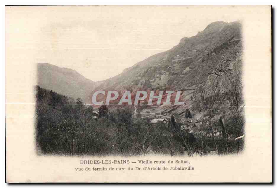 CPA Brides Les Bains Vieille route de Salins vue du terrain de cure du Dr d Arbois de Jubainville