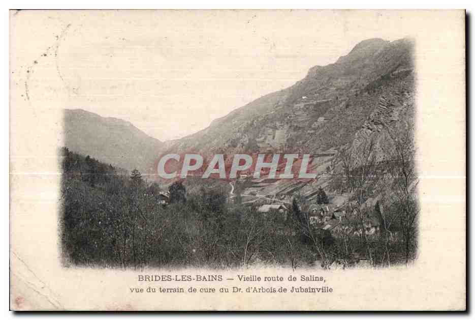 CPA Brides Les Bains Vieille route de Salins vue du terrain de cure du Dr d Arbois de Jubainville
