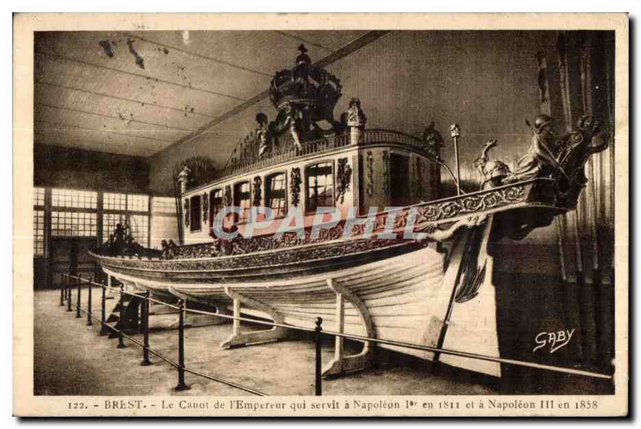 CPA Brest le canot de I empereur qui servit a napoleon 1 en 1811 et a napoleonn 111 en 1858