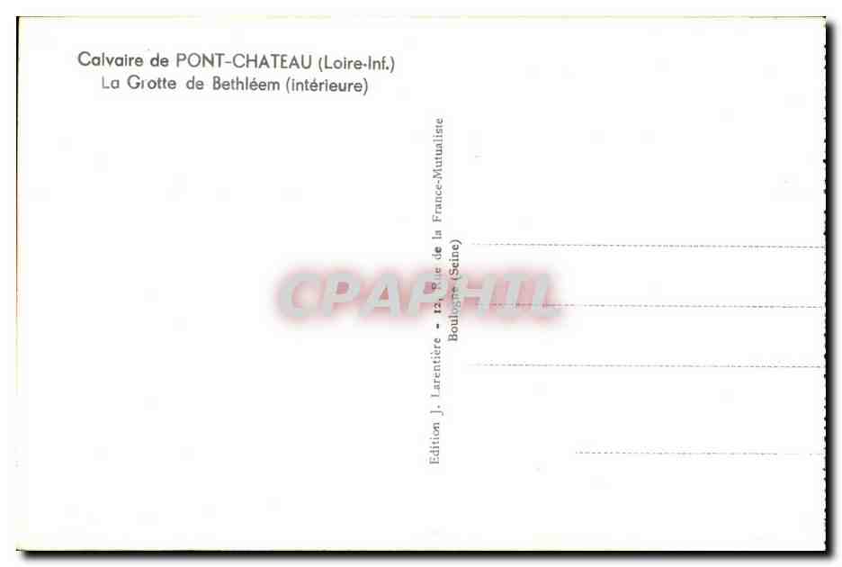 Grotte de Bethléem — Calvaire de Pont-Château (Loire-Inf.) — Édition J. Larentière, Boulogne (Seine) — Reverso