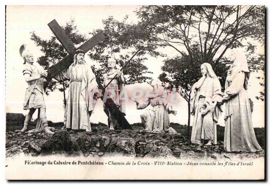 CPA Pelerinage du Calvaire de Pontchateau Chemin de la Croix VIII Siation Jesus console les filles d Israel