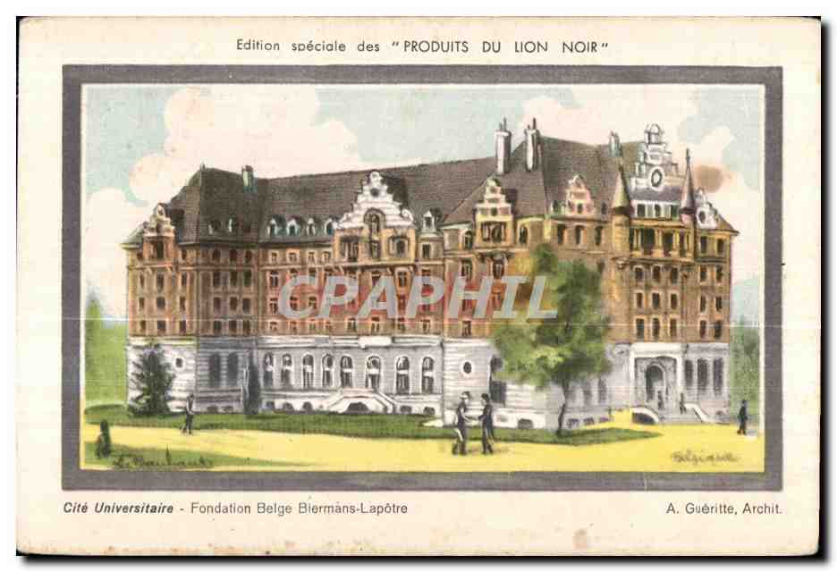 CPA Edition speciale des Produits du lion Noir Cite Universitaire Fondation Belge Biermans Lapoire