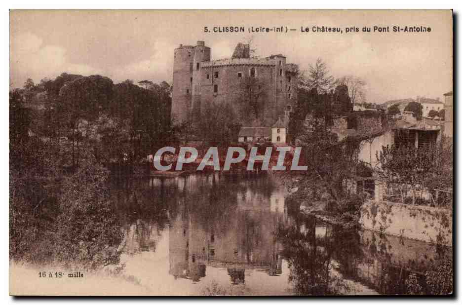 Clisson - Le Chateau pris du Pont St Antoine - CPA 
