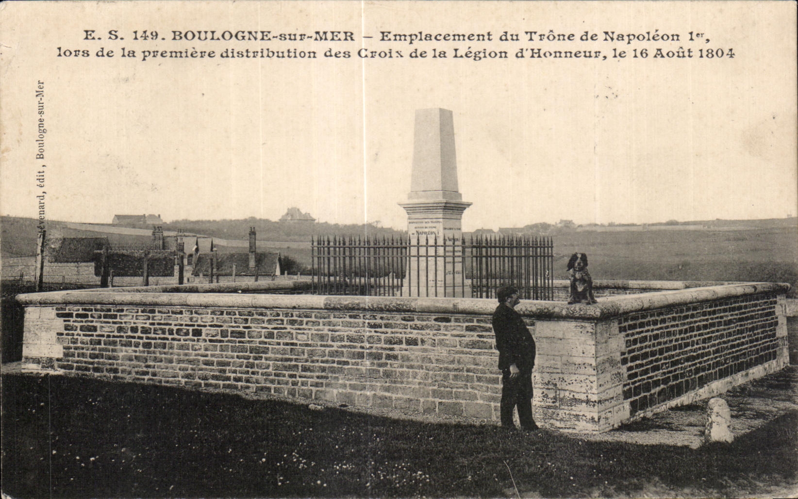 BOULOGNE-sur-MER — Emplacement du Trône de Napoléon 1er lors de la première distribution des Croix de la Légion d'Honneur, le 16 Août 1804 — édit. Bouvencard, E.S. 149
