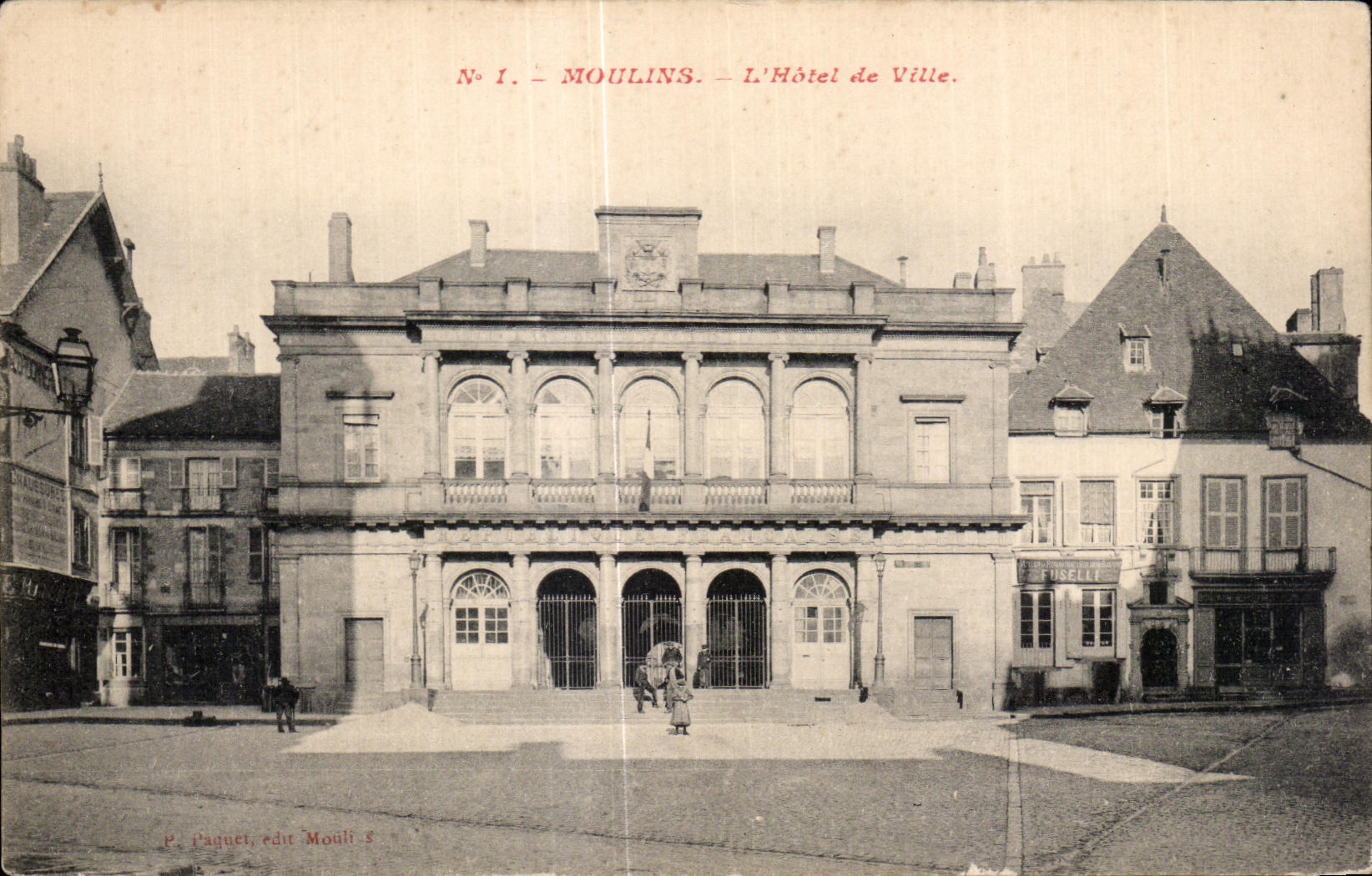 Moulins — L'Hôtel de Ville — P. Paquet, édit. Moulins, N° 1