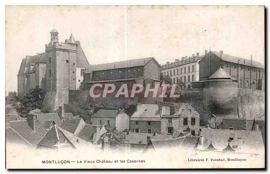 Montluçon — Le Vieux Château et les Casernes — Librairie F. Pointud, Montluçon