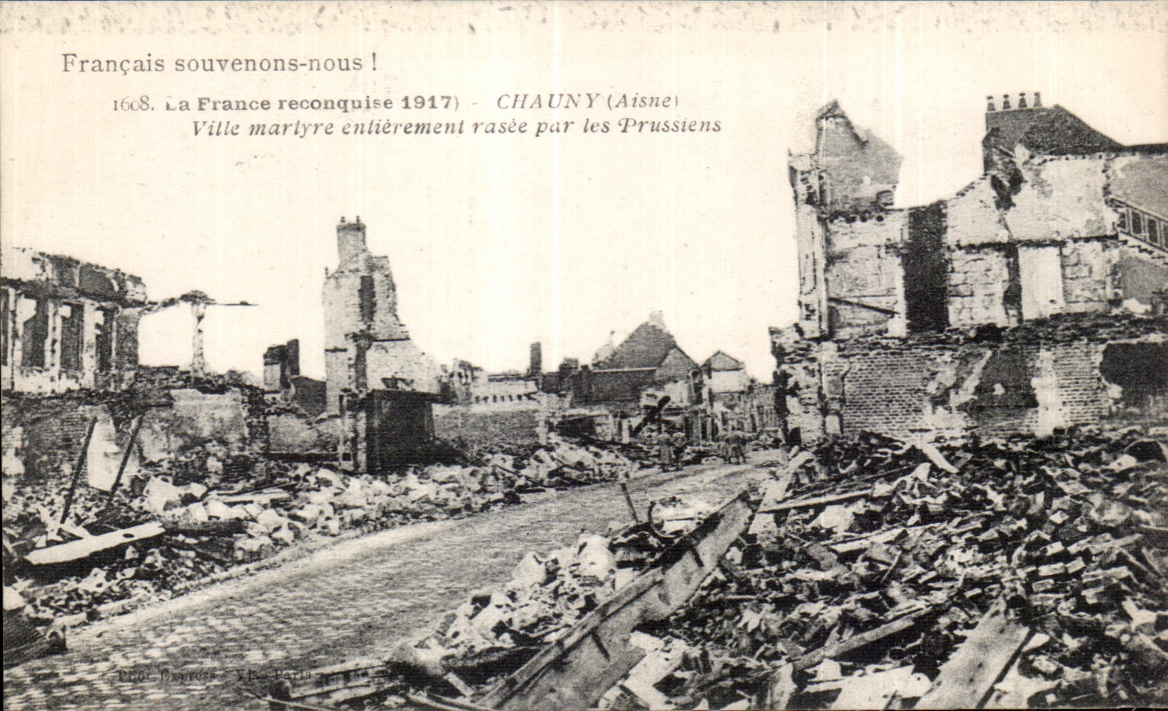 Chauny (Aisne) — Ville martyre entièrement rasée par les Prussiens — Phototypie Bauduïsée, Paris