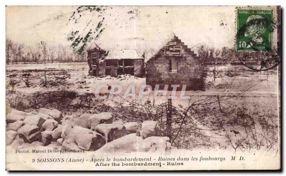 Soissons (Aisne) — Après le bombardement — Ruines dans les faubourgs — Phot. Marcel Delhoy, Bordeaux