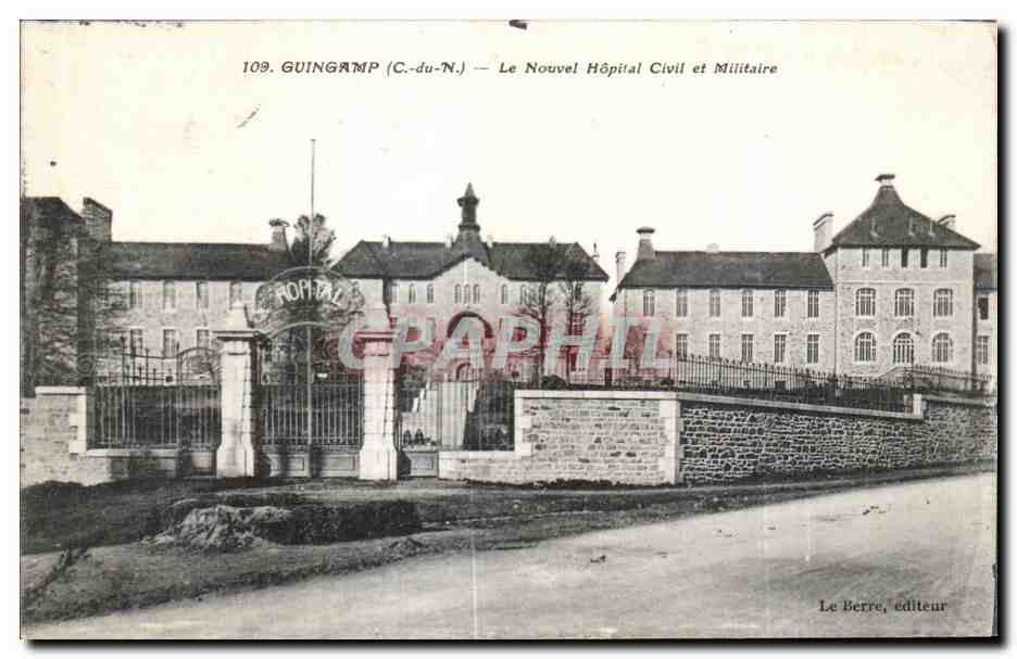Guingamp (C.-du-N.) — Le Nouvel Hôpital Civil et Militaire — Le Berre, éditeur