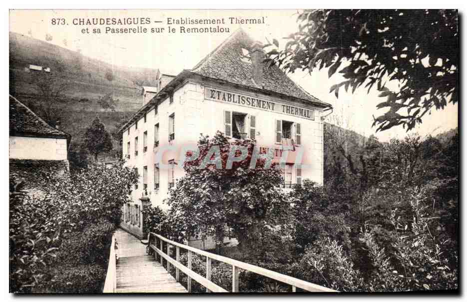 CPA Chaudesaigues Etablissement Thermal et sa Passerelle sur le Remontalou