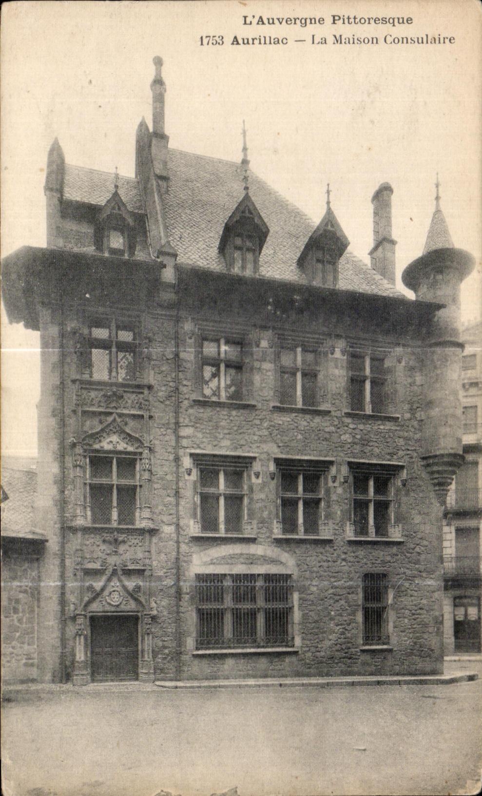 CPA L auvergne Pittoresque Aurillac La Maison Consulaire