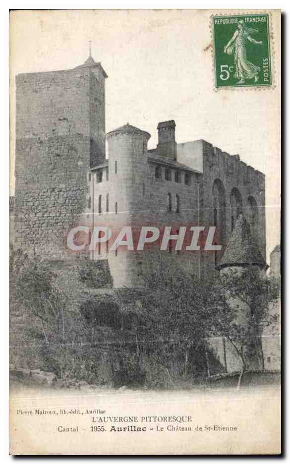 CPA L Auvergne Pittoresque Cantal Aurillac Le Chateau de St Etienne