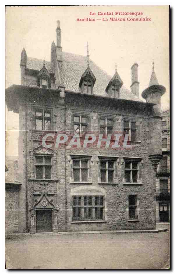 CPA Le Cantal Pittoresque Aurillac La Maison Consulaire