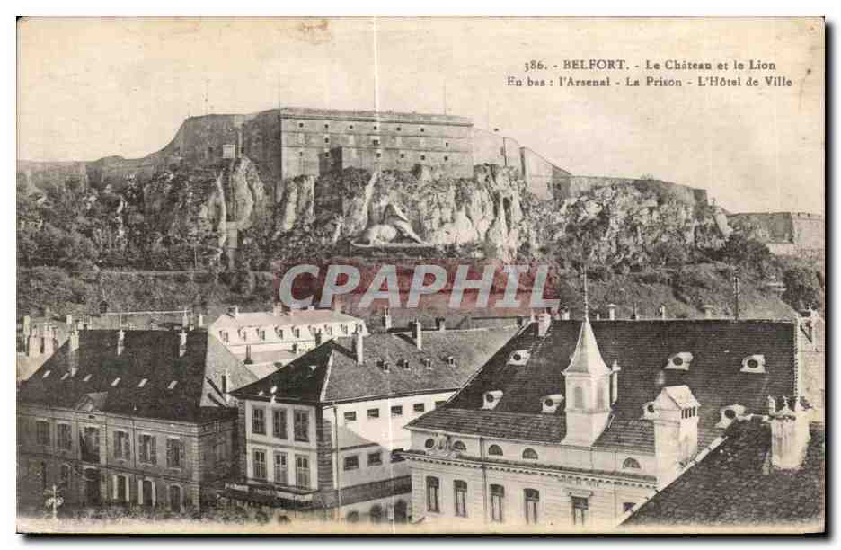 CPA Belfort Le Chateau et le Lion En bas I Arsenal La Prison L Hotel de Ville