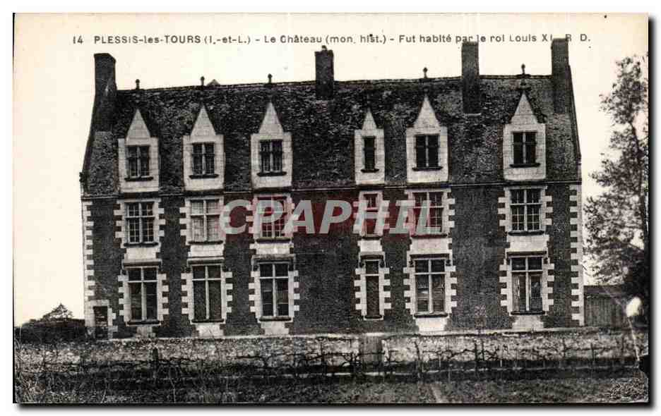 CPA Plessis les Tours Le Chateau (mon hist) Fut habite par le rol Louis
